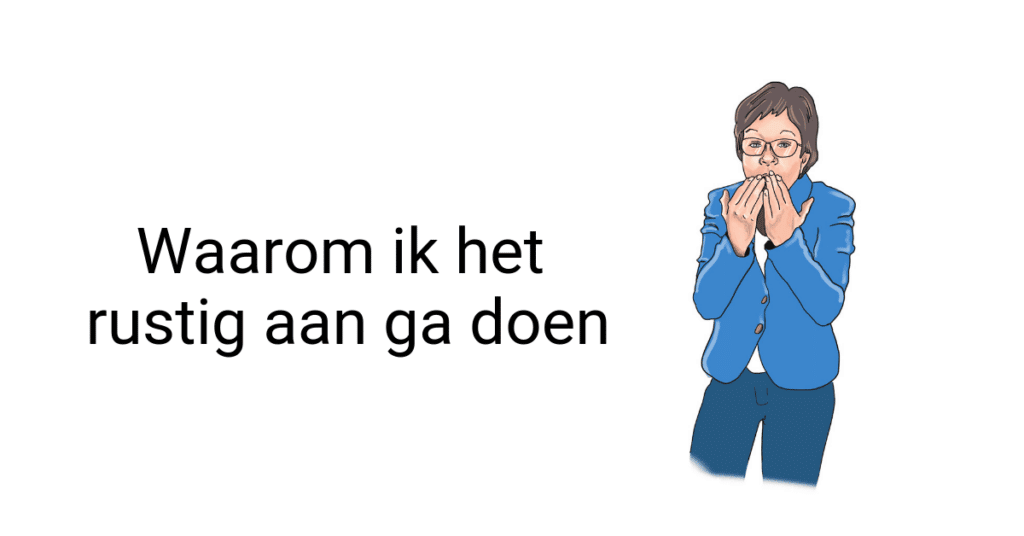 rustig aan doen