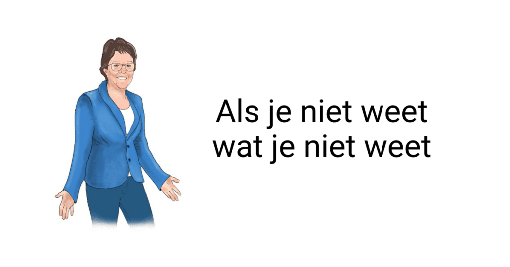 niet weet wat niet weet