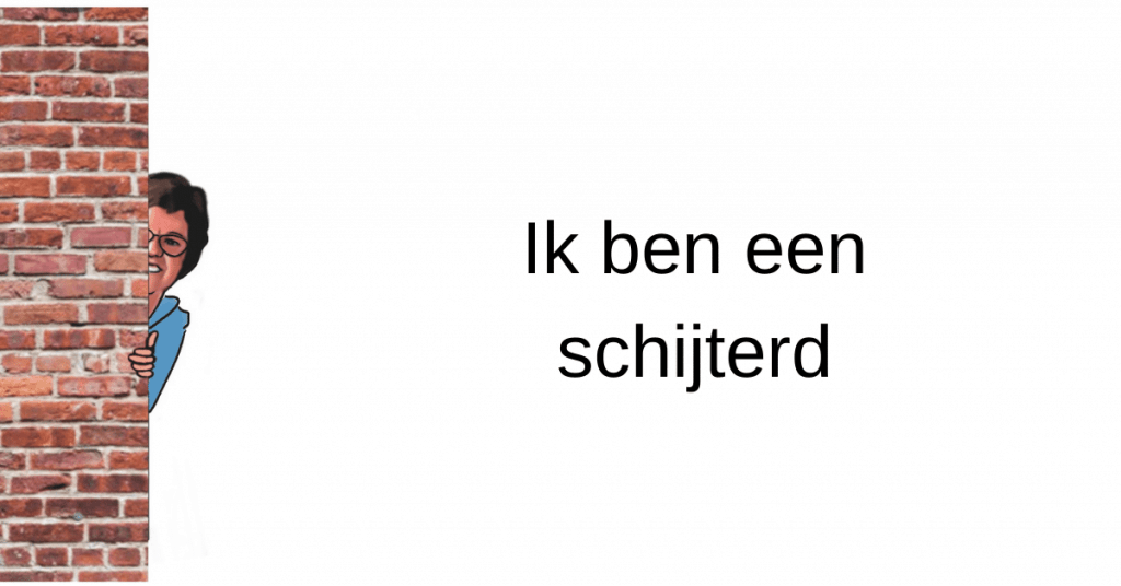 Ik ben een schijterd Ik ben een schijterd