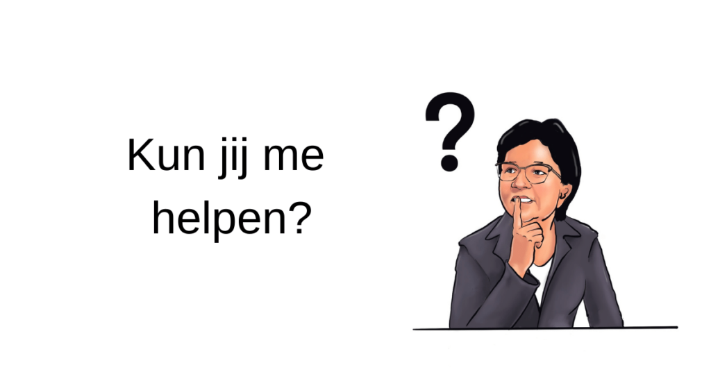 Kun jij me helpen Kun jij me helpen