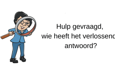 Hulp gevraagd, wie heeft het verlossende antwoord?