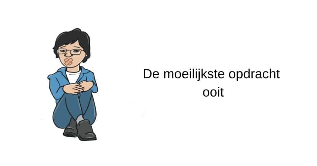 De moeilijkste opdracht ooit
