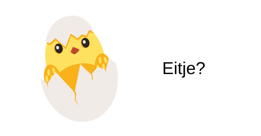 Eitje?