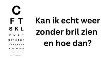 Kan ik echt weer zonder bril zien en hoe dan?