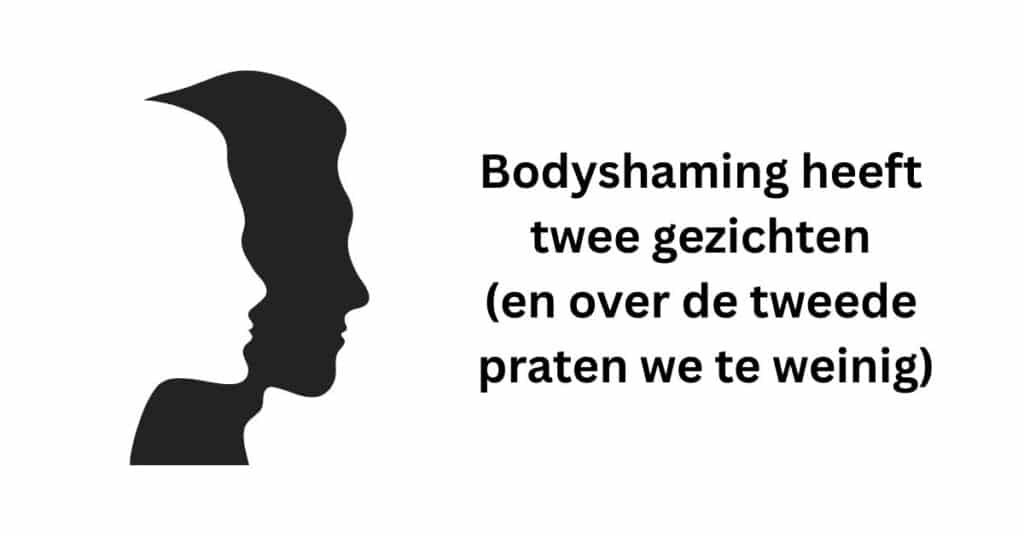 Bodyshaming twee gezichten