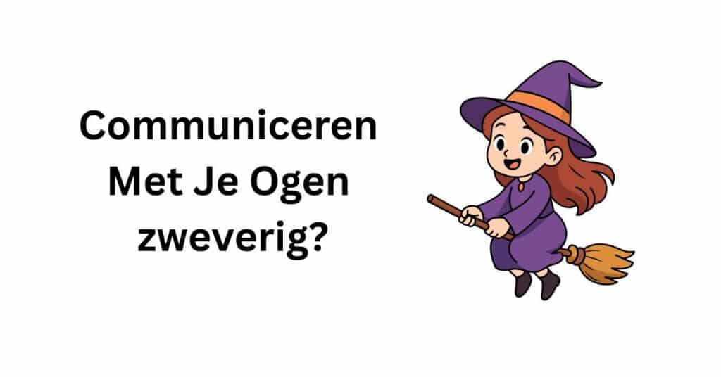 Communiceren Met Je Ogen zweverig?