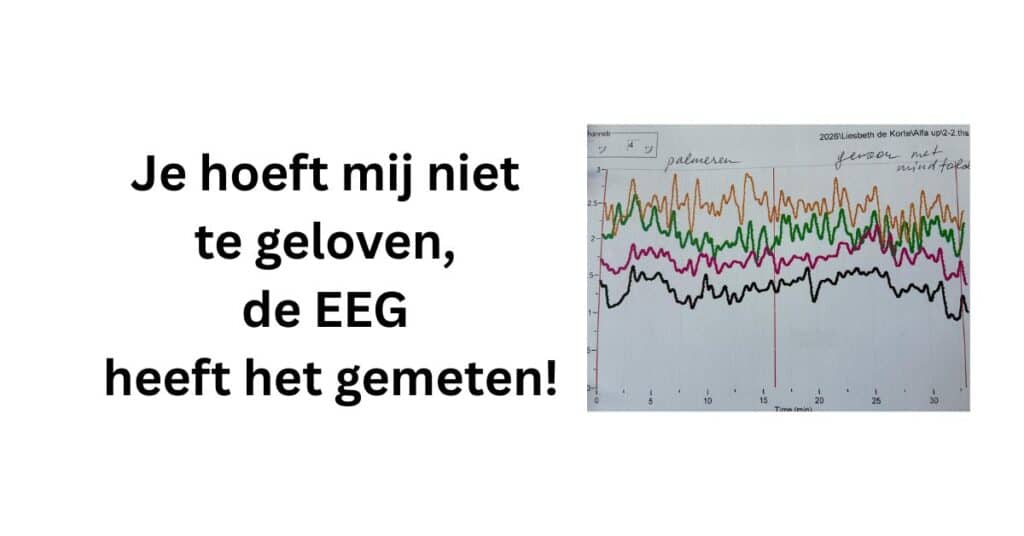 De EEG heeft het gemeten!