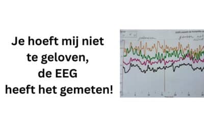 Je hoeft mij niet te geloven, de EEG heeft het gemeten!