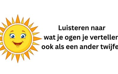 Luisteren naar wat je ogen je vertellen, ook als een ander twijfelt